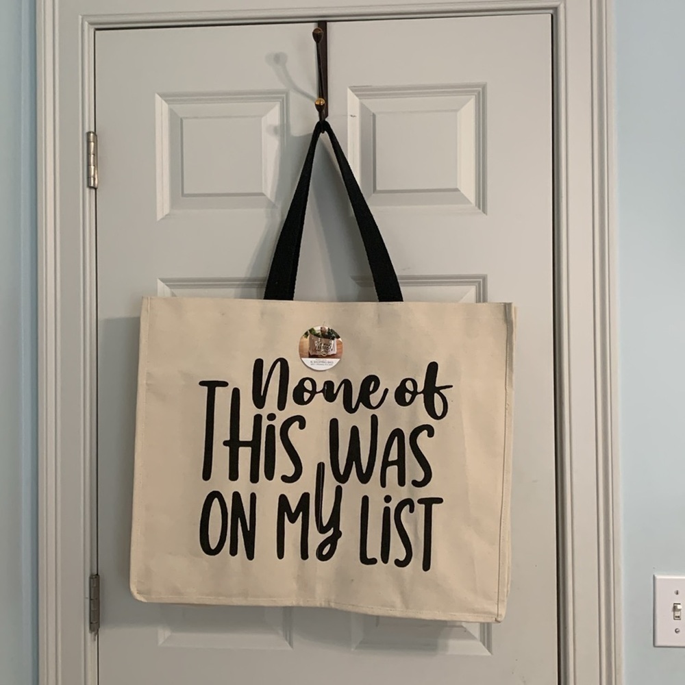 Printed NWT āNone of This Was On My Listā 7 pockets XL Heavy Duty Shoppers Tote